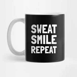 sweat smile repeat Mug